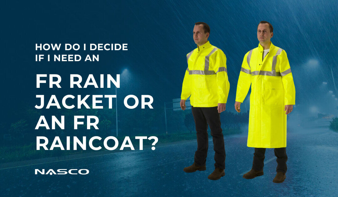 How Do I Decide if I Need an FR Rain Jacket or an FR Raincoat?