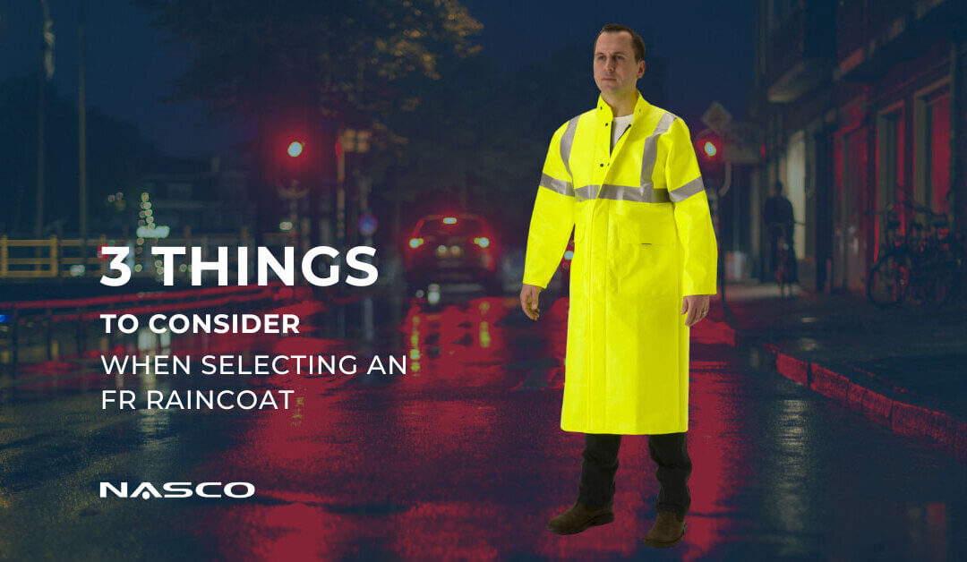 3 Things To Consider When Selecting an FR Raincoat