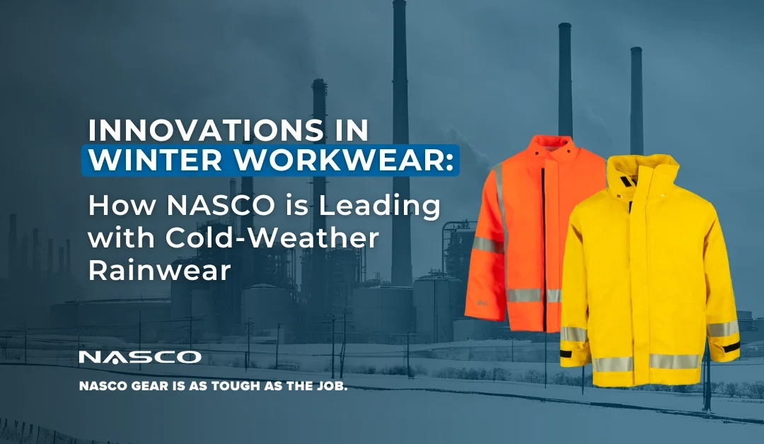 Innovations in Winter Workwear: How NASCO is Leading with Cold-Weather Rainwear