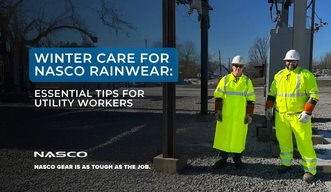 Winter Care for NASCO FR Rainwear: Essential Tips for Utility Workers