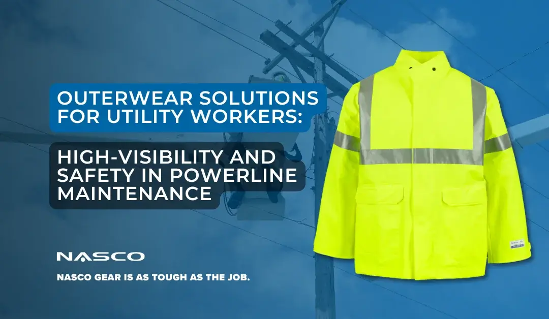 Outerwear Solutions for Utility Workers: High-Visibility and Safety in Powerline Maintenance