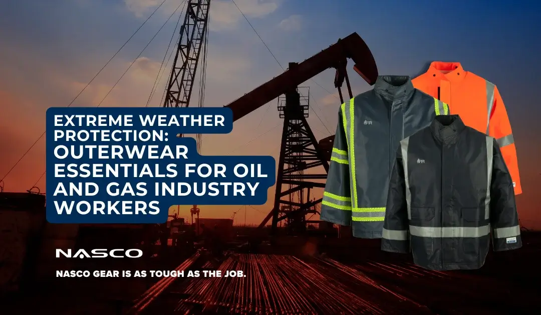 Extreme Weather Protection: Outerwear Essentials for Oil and Gas Industry Workers